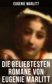 Die beliebtesten Romane von Eugenie Marlitt