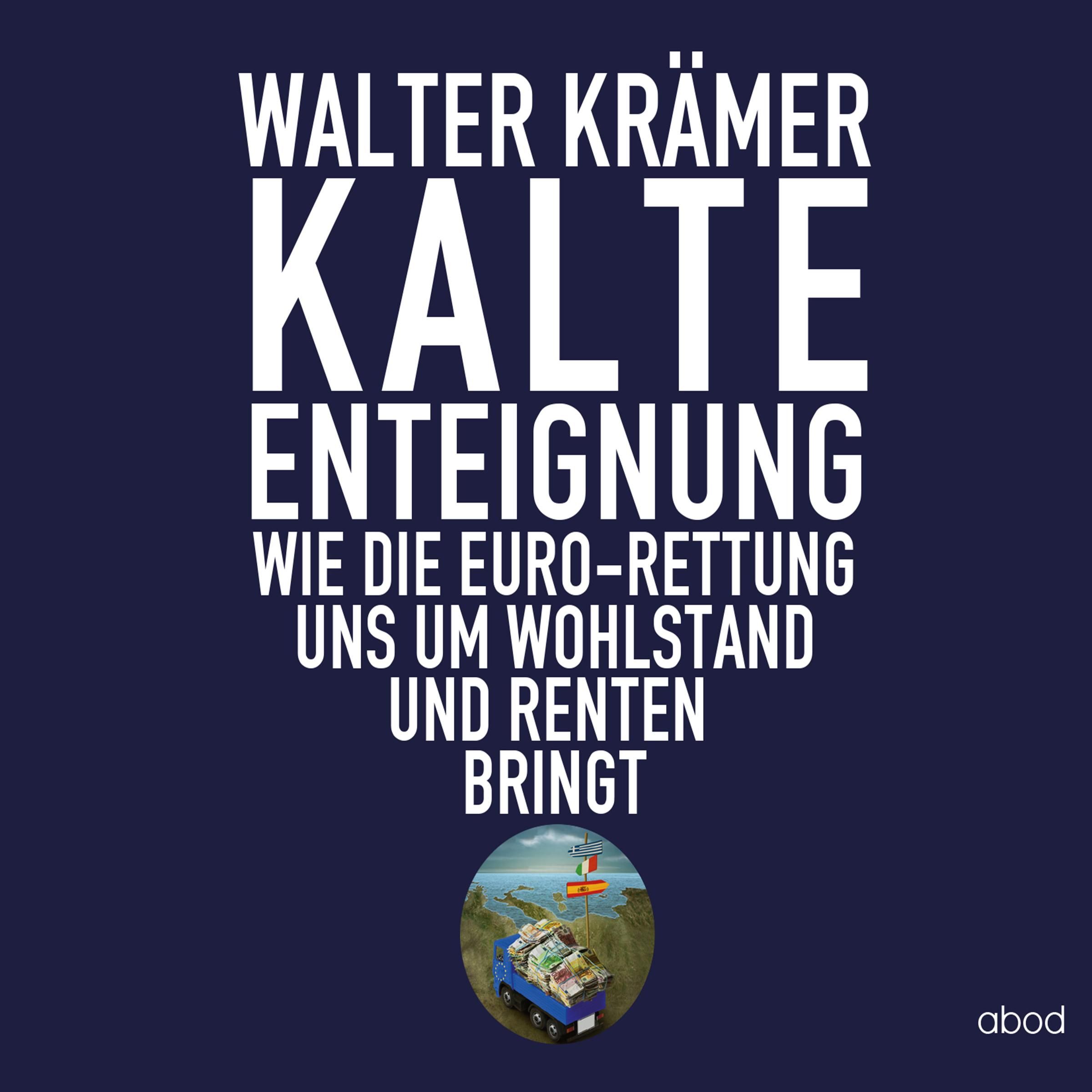 Kalte Enteignung: Wie die Euro-Rettung uns um Wohlstand und Renten bringt