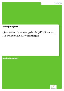 Qualitative Bewertung des MQTT-Einsatzes für Vehicle-2-X Anwendungen