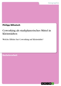 Coworking als stadtplanerisches Mittel in Kleinstädten