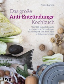 Das große Anti-Entzündungs-Kochbuch