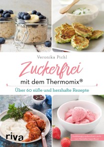 Zuckerfrei mit dem Thermomix®