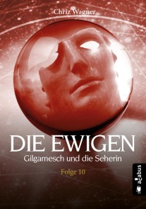 DIE EWIGEN. Gilgamesch und die Seherin