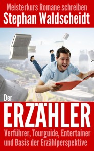 Der Erzähler: Verführer, Tourguide, Entertainer und Basis der Erzählperspektive