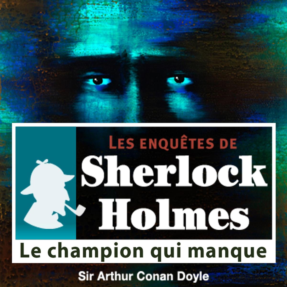 Le champion qui manque, une enquête de Sherlock Holmes