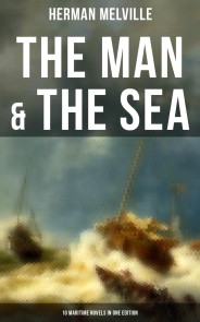 The Man & The Sea - 10 Maritime Novels in One Edition