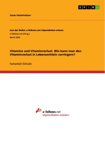 Vitamine und Vitaminverlust. Wie kann man den Vitaminverlust in Lebensmitteln verringern?