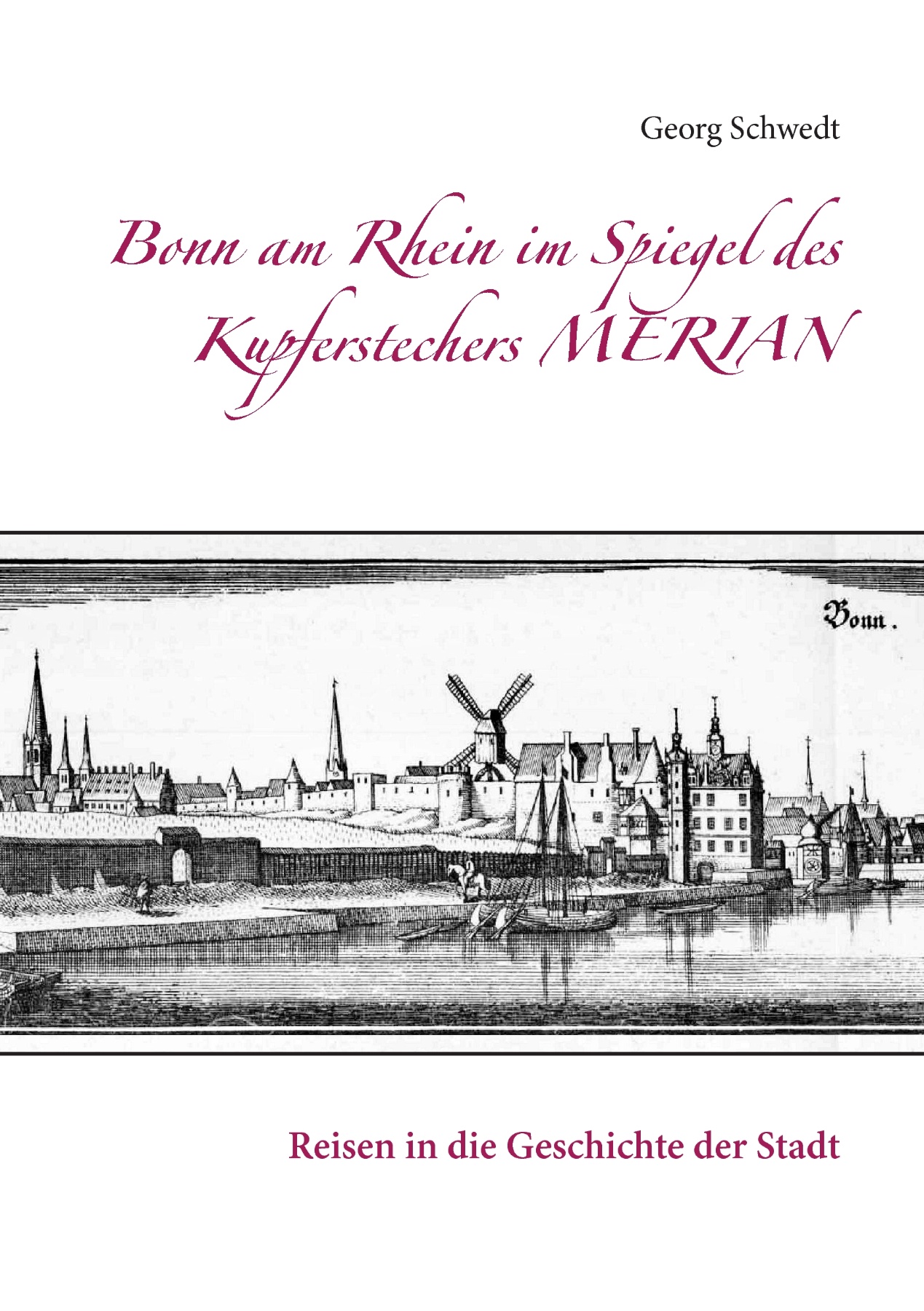 Bonn am Rhein im Spiegel des Kupferstechers Merian