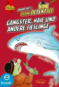 Olchi-Detektive. Gangster, Haie und andere Fieslinge