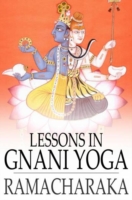 Lessons in Gnani Yoga