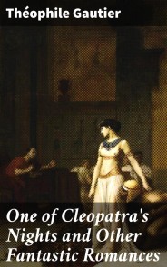 One of Cleopatra's Nights and Other Fantastic Romances