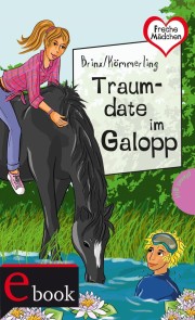 Freche Mädchen - freche Bücher!: Traumdate im Galopp