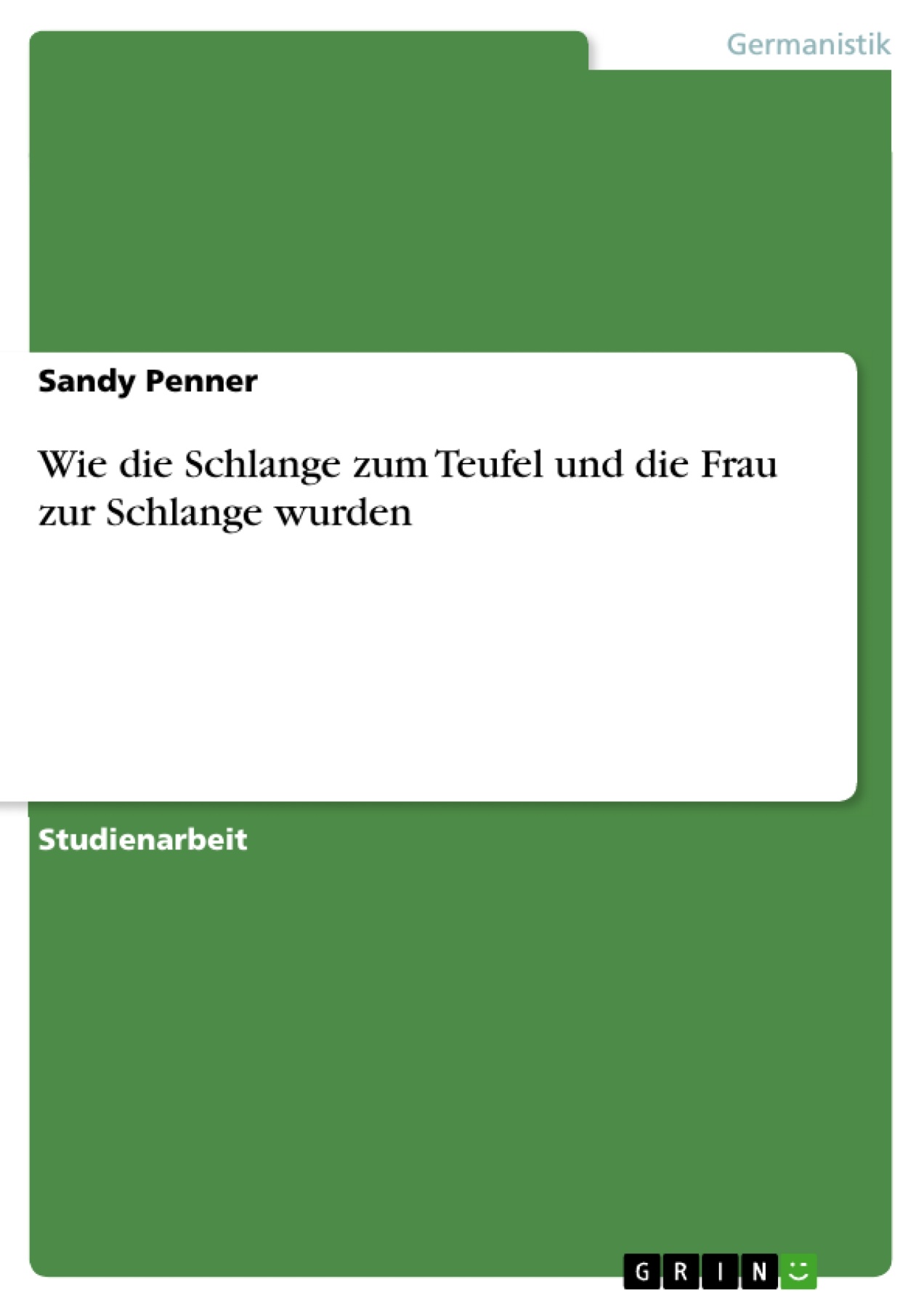 Wie die Schlange zum Teufel und die Frau zur Schlange wurden