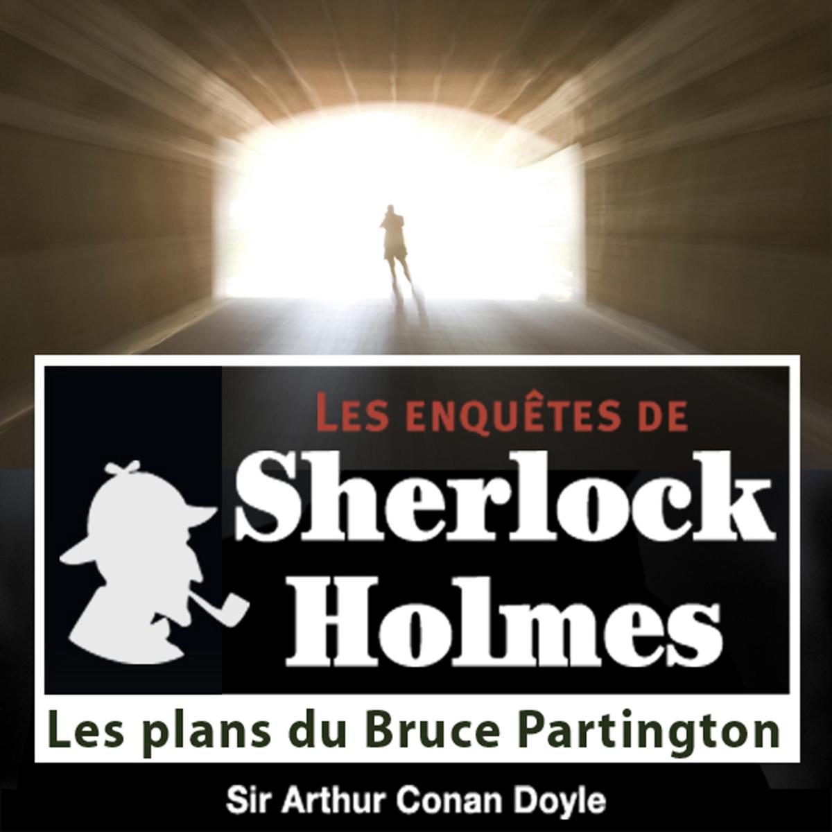 Les plans du Bruce Partington, une enquête de Sherlock Holmes