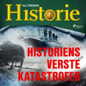 Historiens verste katastrofer