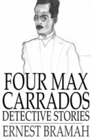 Four Max Carrados Detective Stories