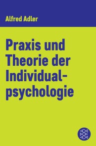 Praxis und Theorie der Individualpsychologie