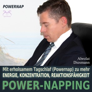 Power-Napping - 10 Minuten / 20 Minuten - mit erholsamem Tagschlaf (Powernap) zu mehr Energie, Konzentration und Reaktionsfähigkeit