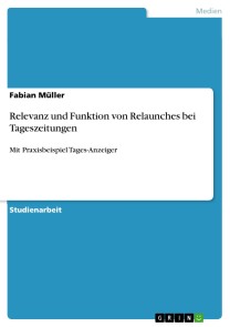 Relevanz und Funktion von Relaunches bei Tageszeitungen