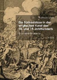 Die Südseeblase in der englischen Kunst des 18. und 19. Jahrhunderts