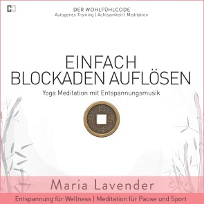 Einfach Blockaden Auflösen | Yoga Meditation mit Entspannungsmusik | Entspannung für Wellness | Meditation für Pause und