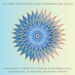 Geführte Meditationen zum Entspannen und Heilen