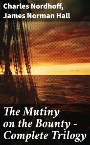 The Mutiny on the Bounty - Complete Trilogy