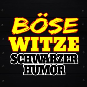 Böse Witze - Schwarzer Humor