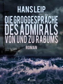 Die Groggespräche des Admirals von und zu Rabums