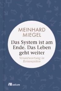 Das System ist am Ende. Das Leben geht weiter