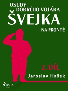 Osudy dobrého vojáka Švejka - Na frontě (2. díl)