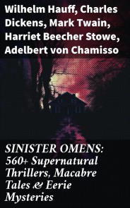 SINISTER OMENS: 560+ Supernatural Thrillers, Macabre Tales & Eerie Mysteries