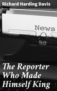 The Reporter Who Made Himself King