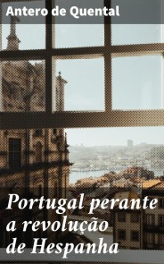 Portugal perante a revolução de Hespanha