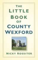 The Little Book of County Wexford