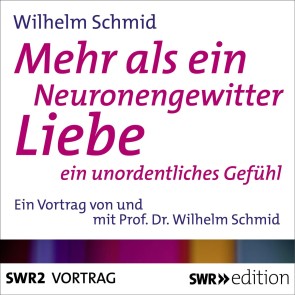 Mehr als ein Neuronengewitter - Liebe