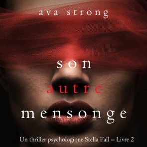 Son autre mensonge (Un thriller psychologique Stella Fall - Livre 2)