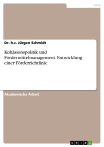 Kohäsionspolitik und Fördermittelmanagement. Entwicklung einer Förderrichtlinie