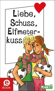 Liebe, Schuss, Elfmeterkuss