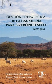 Gestión estratégica de la ganadería para el trópico seco