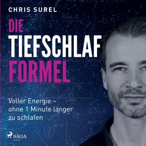 Die Tiefschlaf-Formel: Voller Energie - ohne eine Minute länger zu schlafen