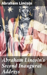 Abraham Lincoln's Second Inaugural Address