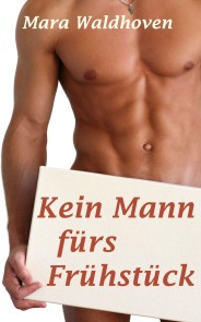 Kein Mann fürs Frühstück