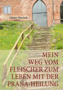 Mein Weg vom Fleischer zum Leben mit der Prana-Heilung