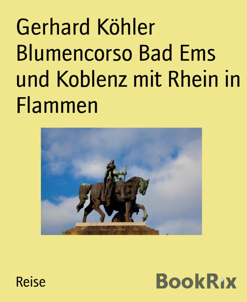 Blumencorso Bad Ems und Koblenz mit Rhein in Flammen