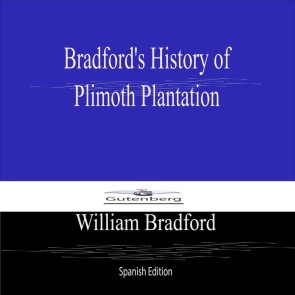 Bradford's History of  Plimoth Plantation (Spanish Edition)