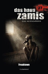 Das Haus Zamis 27 - Freaktown