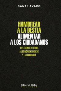 Hambrear a la bestia, alimentar a los ciudadanos