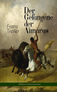 Der Gefangene der Aimaras (Wildwest-Abenteuerroman)