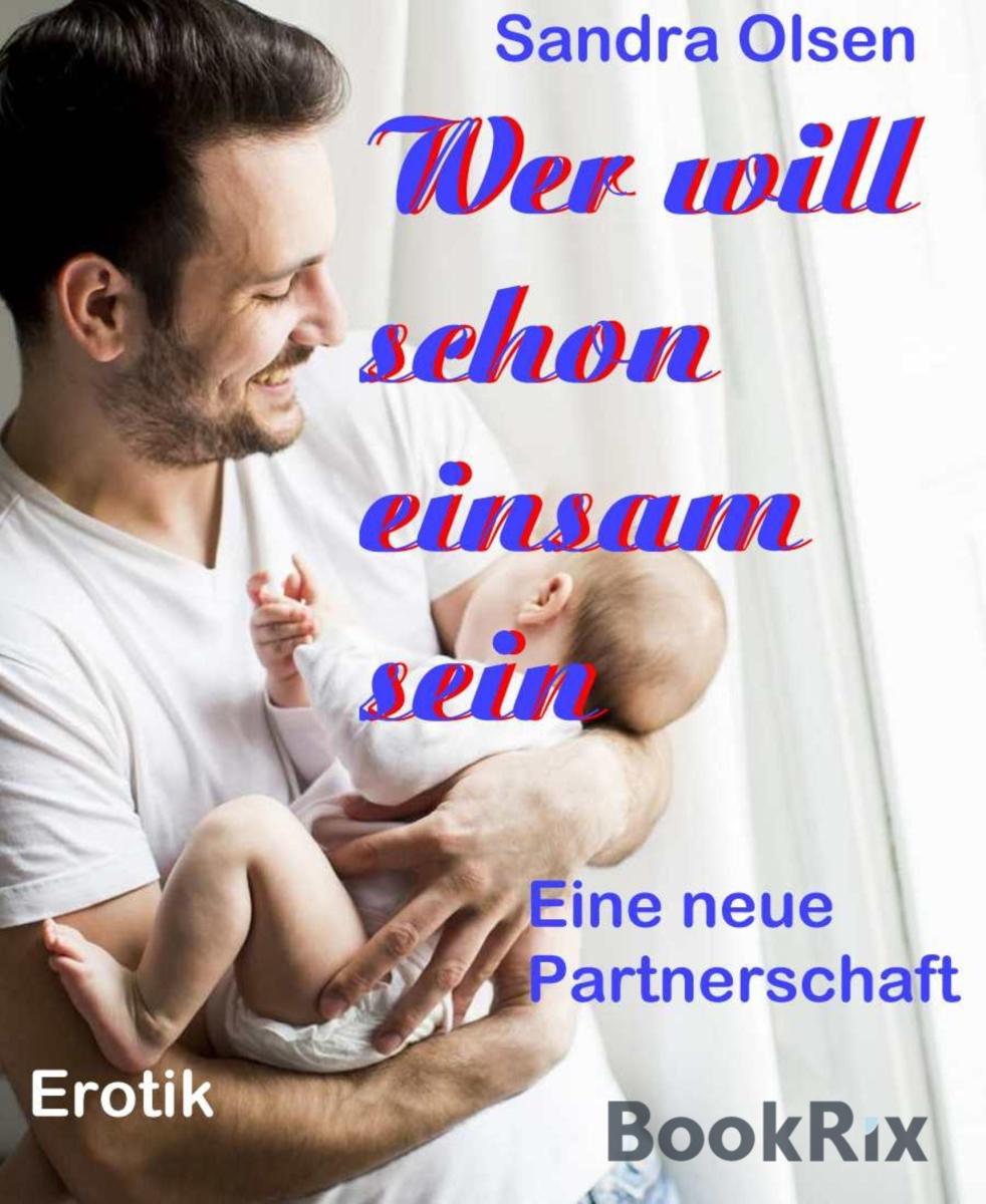 Wer will schon einsam sein